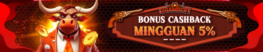 Bonus Cashback Mingguan 5% CigaroSlot